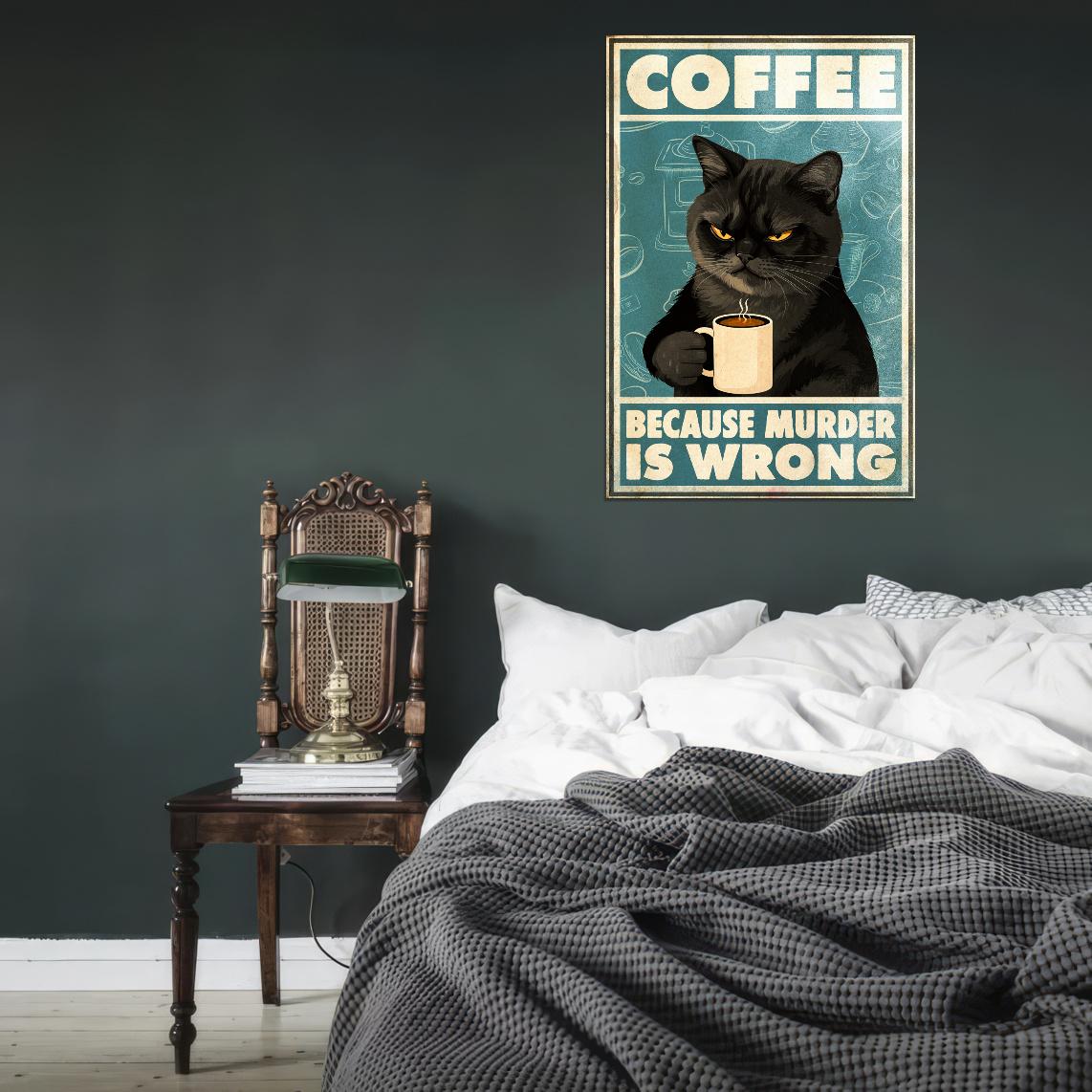 Coffee Because Murder Is Wrong Cat Vintage Art Poster