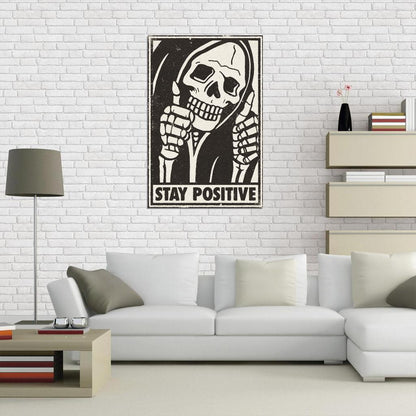 Stay Positive Skeleton Dark Humor Vintage Art Poster