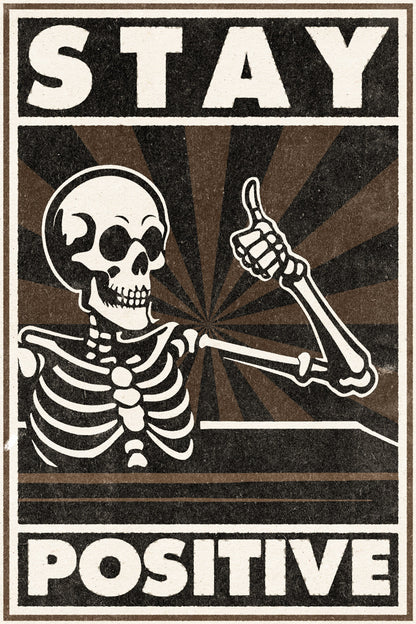 Stay Positive Skeleton Vintage Funny Art Poster