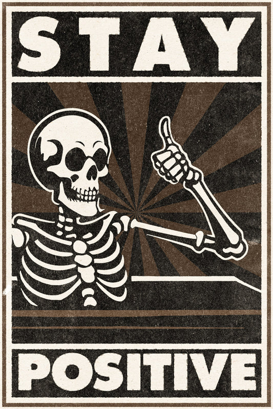 Stay Positive Skeleton Vintage Funny Art Poster - xonomax