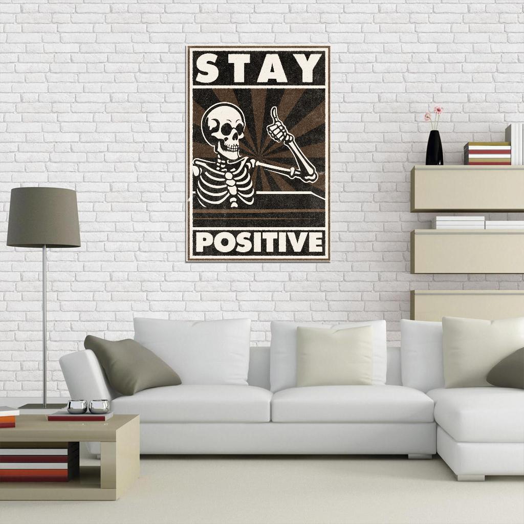 Stay Positive Skeleton Vintage Funny Art Poster