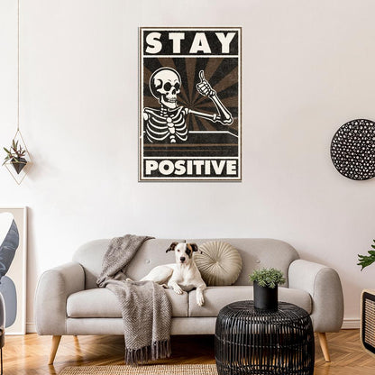 Stay Positive Skeleton Vintage Funny Art Poster