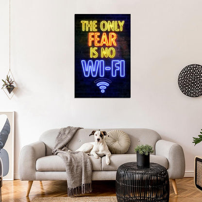 The Only Fear Is No WiFi Gaming Neon Art Poster