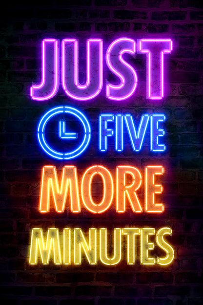 Just Five More Minutes Gaming Neon Art Poster