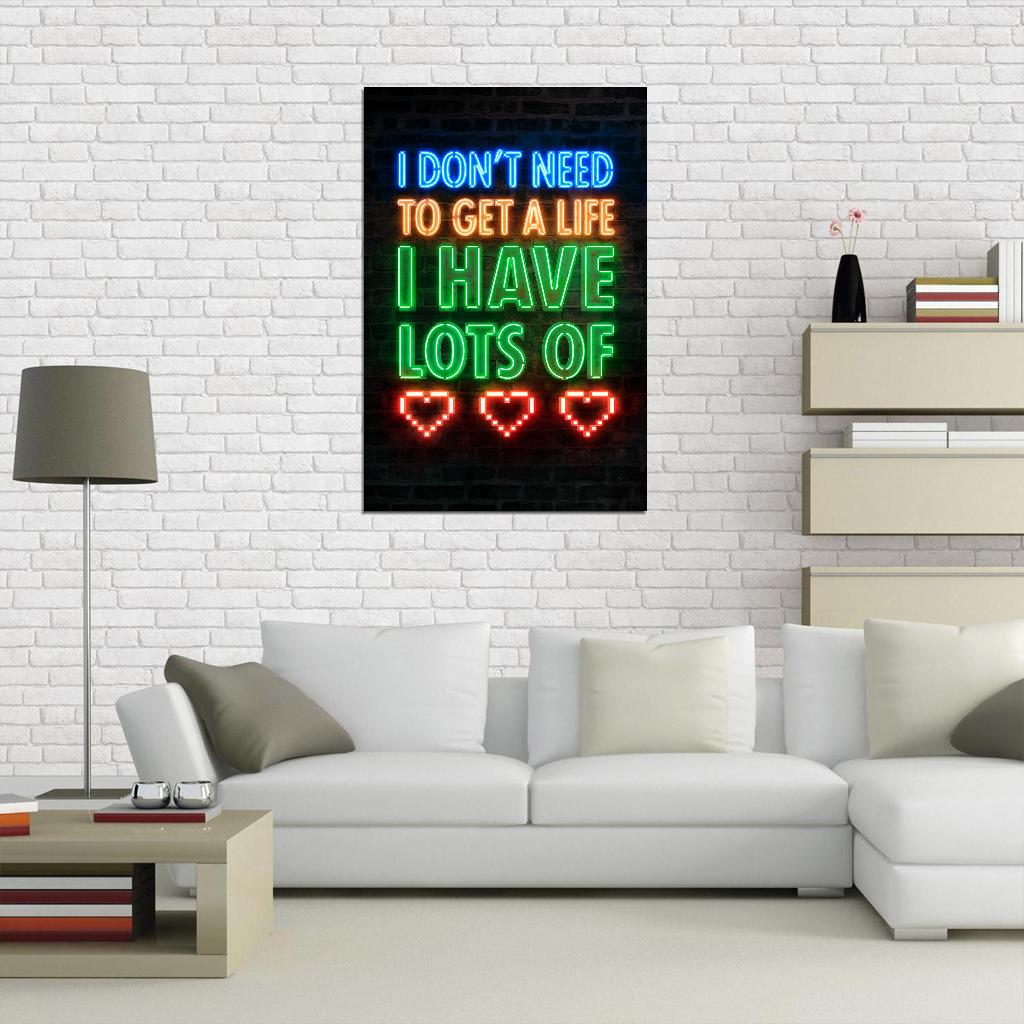 I Don't Need To Get A Life I Have Lots Of HP Gaming Neon Art Poster