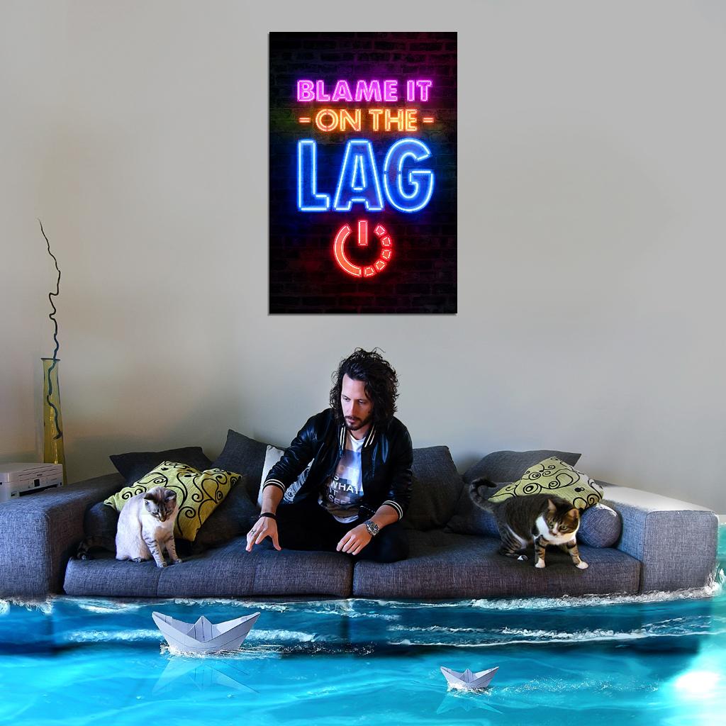 Blame It On the Lag Gaming Neon Art Poster