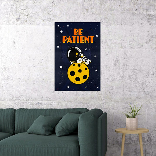 Be Patient Outer Space Kid's Poster Astronaut Wall Art - xonomax