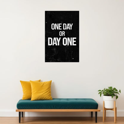 One Day Or Day One Motivational Black and White Poster With Sayings