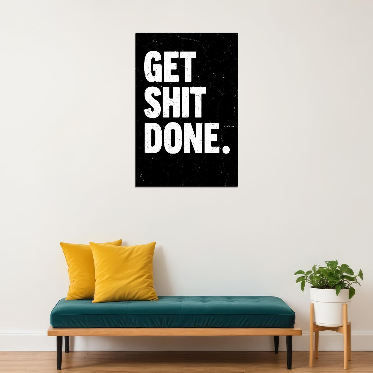 Get Shit Done Motivational Poster Minimalistic Black And White Art Print