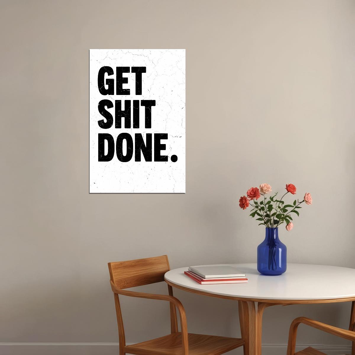 Get Shit Done Motivational Poster Simple Black and White Inspirational Office Wall Decor