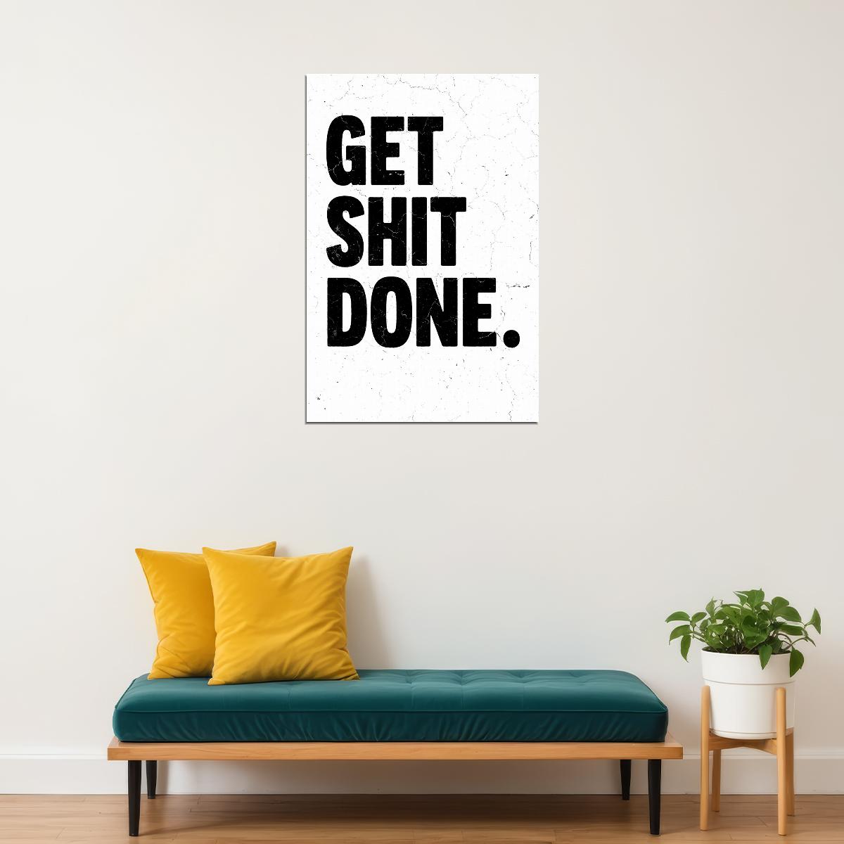 Get Shit Done Motivational Poster Simple Black and White Inspirational Office Wall Decor