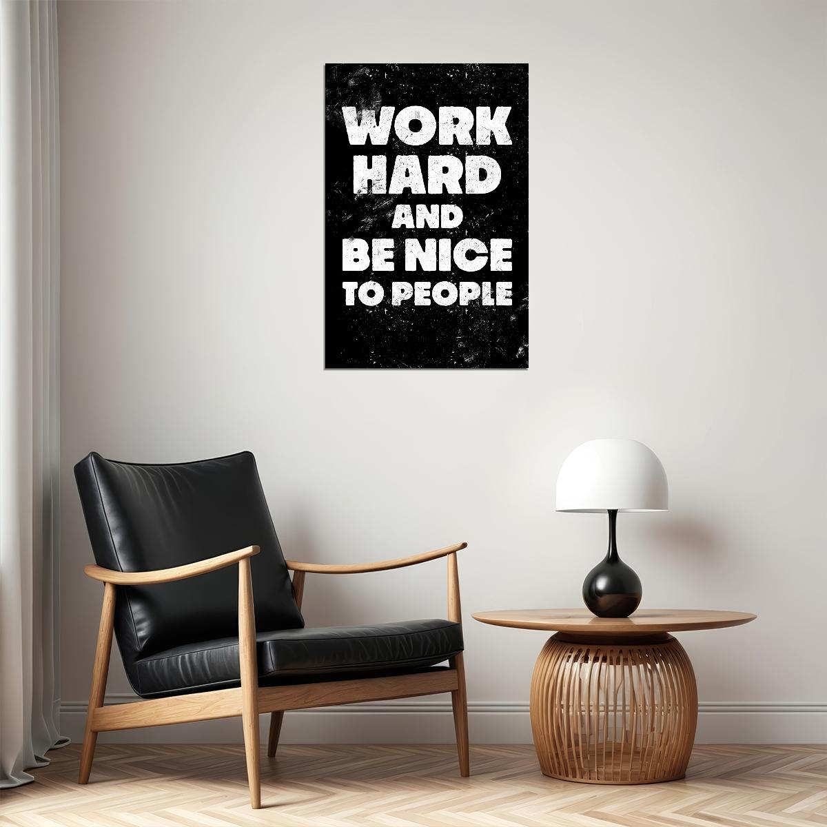 Work Hard And Be Nice To People Motivational Poster Wall Art