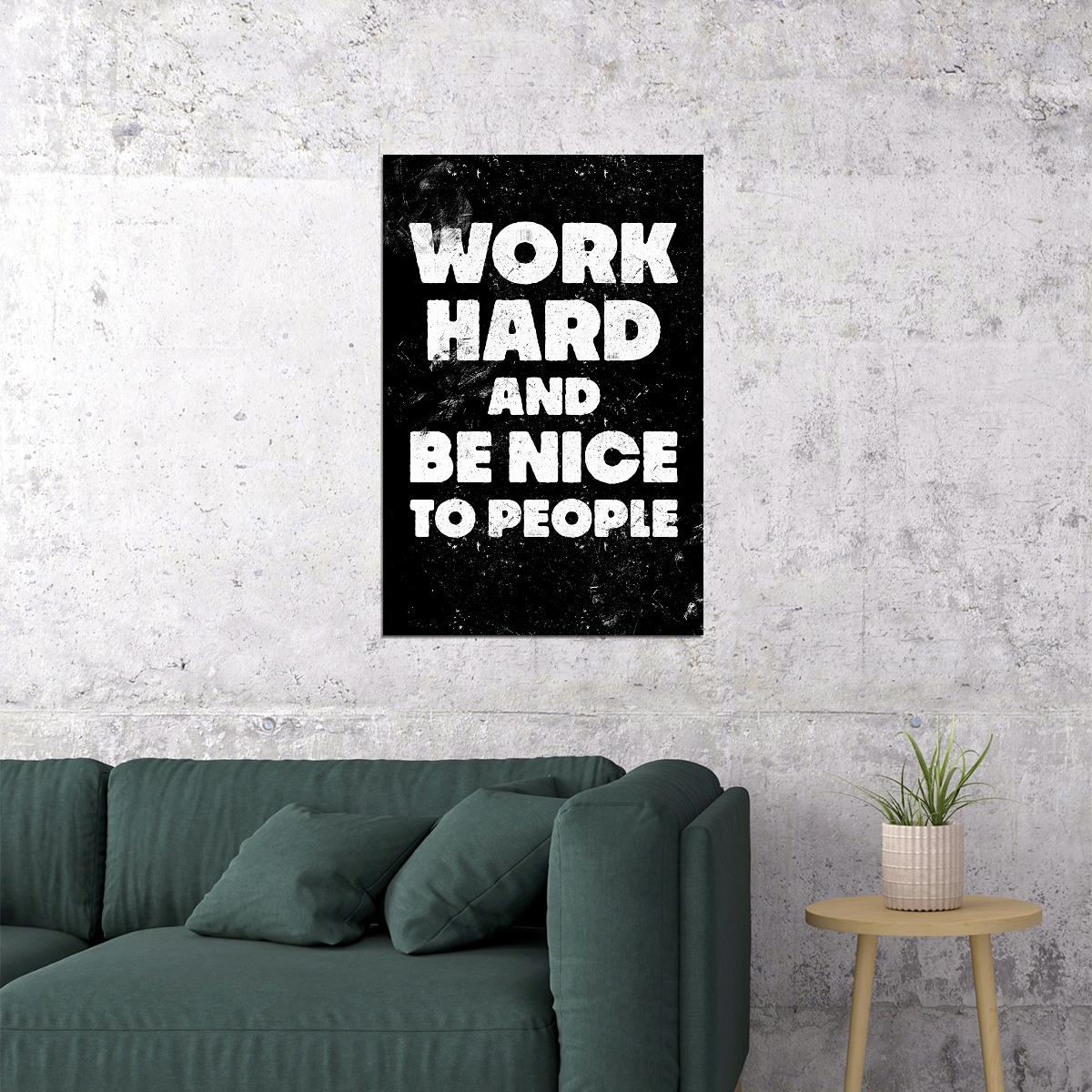 Work Hard And Be Nice To People Motivational Poster Wall Art