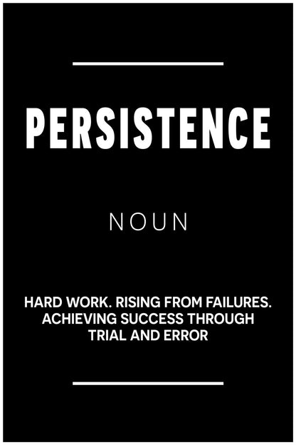 Persistence Motivational Poster With Sayings Black and White Inspirational Home Decor