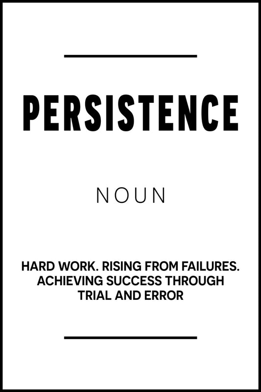 Persistence Black and White Motivational Poster With Sayings Office Wall Art