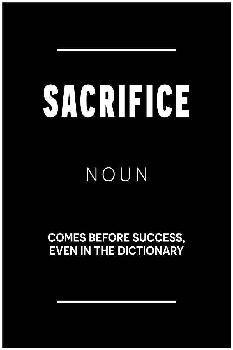 Sacrifice Motivational Poster With Sayings Black and White Inspirational Home Decor