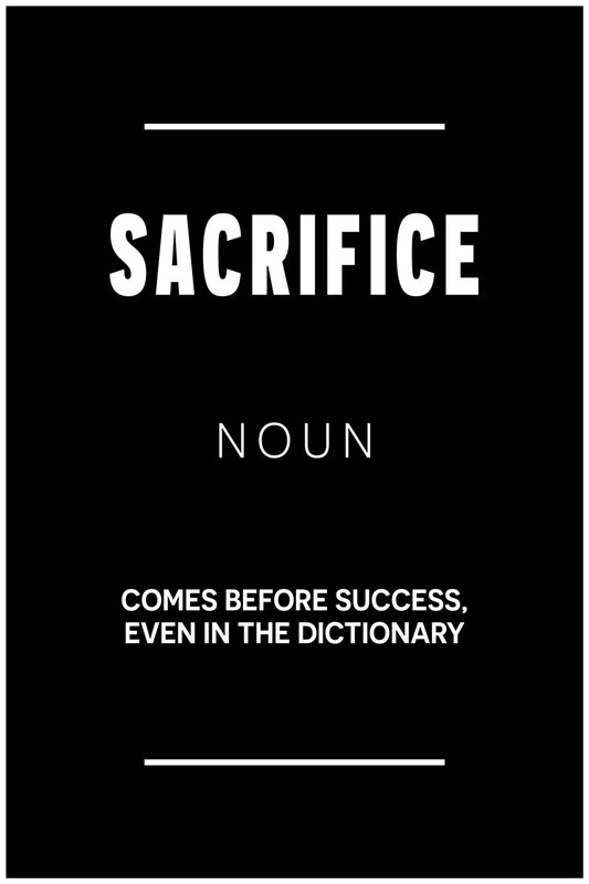 Sacrifice Motivational Poster With Sayings Black and White Inspirational Home Decor