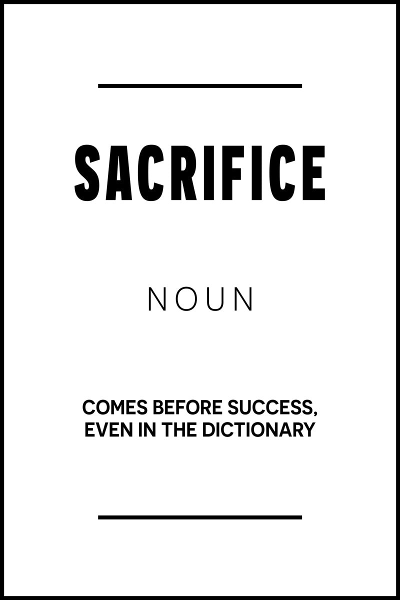 Sacrifice Black and White Motivational Poster With Sayings Office Wall Art