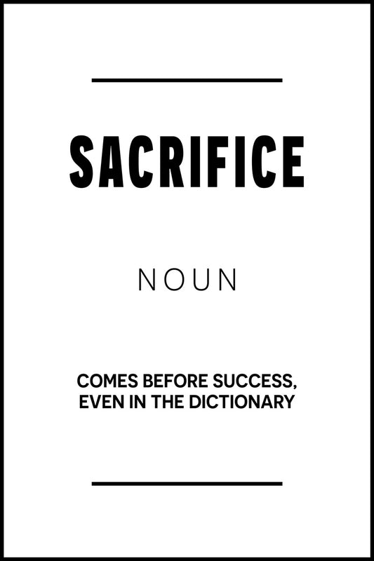 Sacrifice Black and White Motivational Poster With Sayings Office Wall Art