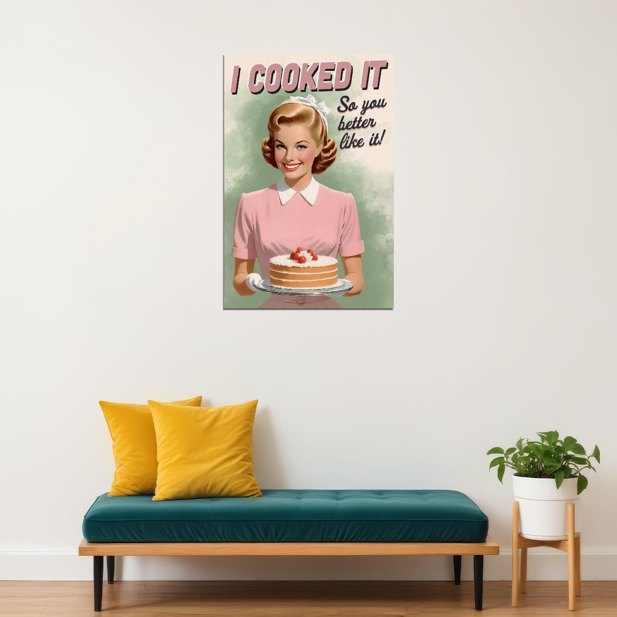 I Cooked It So You Better Like It Funny Vintage Poster 1950s Kitchen Print 50's Housewife Wall Art