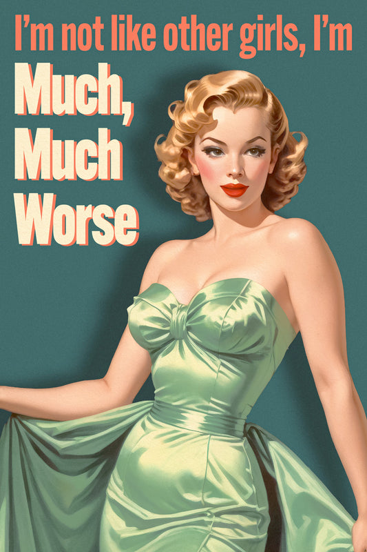 I'm Not Like Other Girls I'm Much Much Worse Funny Vintage Poster 1950s Kitchen Print 50's Housewife Wall Art