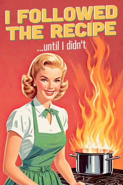 I Followed The Recipe Until I Didn't Funny Vintage Poster 1950s Kitchen Print 50's Housewife Wall Art