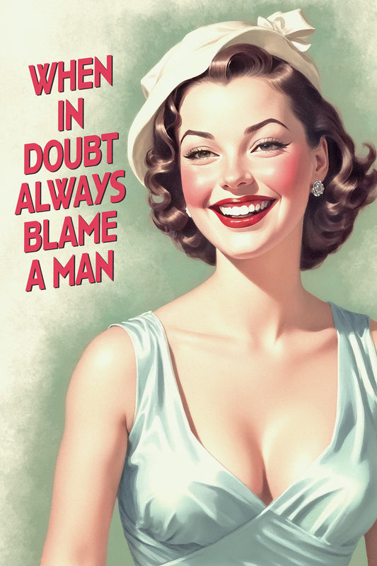 When In Doubt Always Blame A Man Funny Vintage Poster 1950s Kitchen Print 50's Housewife Wall Art