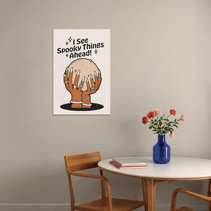 I See Spooky Things Ahead Halloween Poster Occult Hand With Crystal Ball Art Funny Halloween Print - xonomax