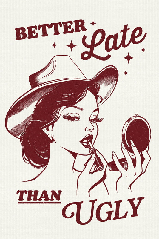Better Late Than Ugly Cherry Red Poster Vintage Western Fashion Pin Up Cowgirl Print Trendy Funny Wall Art - xonomax