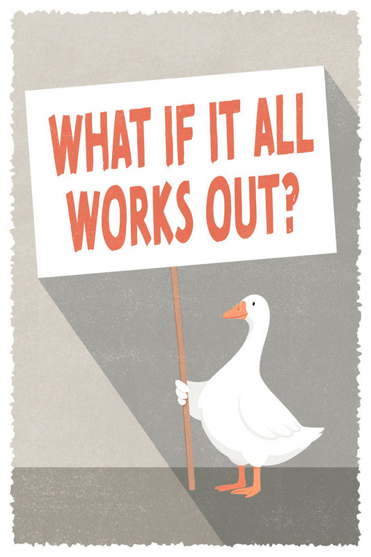 Funny Silly Goose Motivational Poster What If It All Works Out Wall Art Positive Affirmations Wall Decor