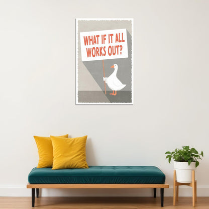 Funny Silly Goose Motivational Poster What If It All Works Out Wall Art Positive Affirmations Wall Decor - xonomax