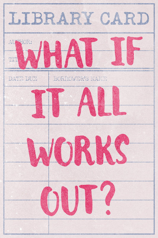 Bookish Motivational Poster Pink Library Card Aesthetic What If It All Works Out Wall Art Positive Affirmations Wall Decor for Reading Nook