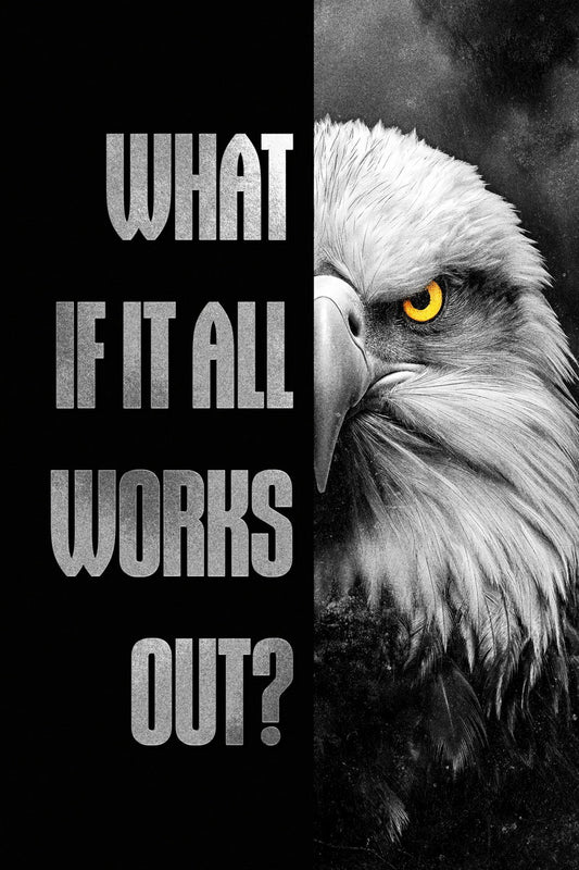 Black and White Motivational Poster What If It All Works Out Wall Art Positive Affirmations Wall Decor Inspirational Bald Eagle Print for Man Office