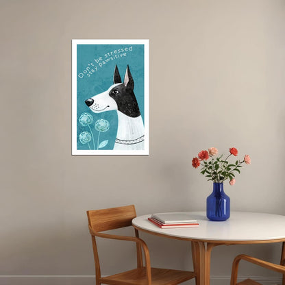 Don't Be Stressed Stay Pawsitive Dog Poster Wall Art Print Inspirational Pet Decor Calm Blue Background for Wellness Lovers