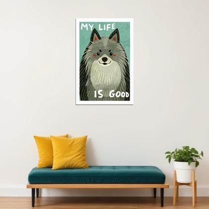 My Life is Good Dog Poster Wall Art Print Cute Pet Decor with Husky Illustration Uplifting Artwork for Dog Lovers