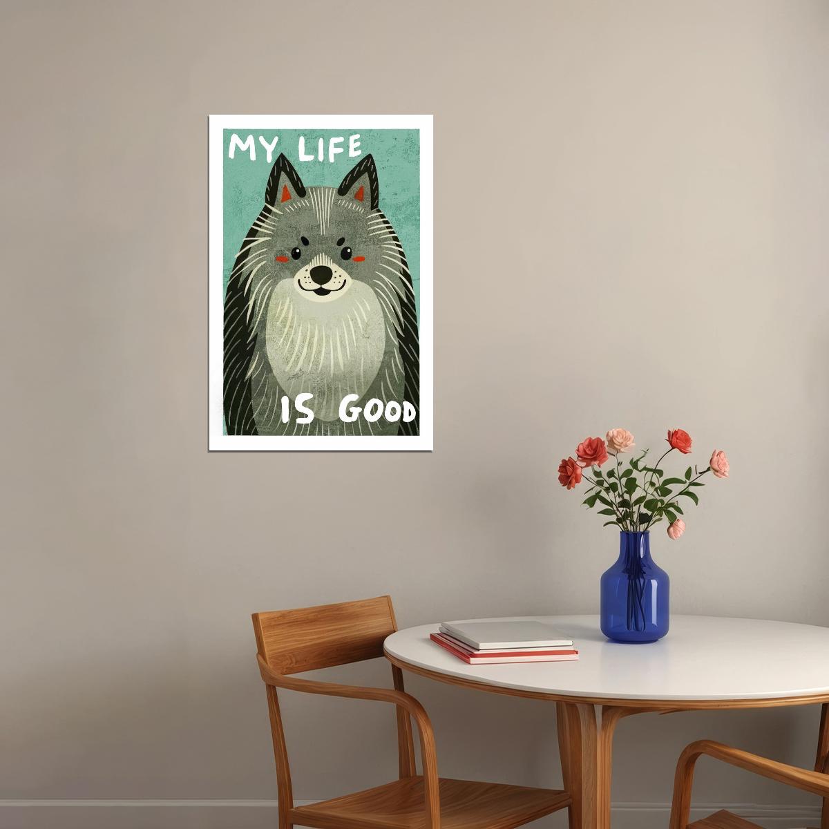 My Life is Good Dog Poster Wall Art Print Cute Pet Decor with Husky Illustration Uplifting Artwork for Dog Lovers