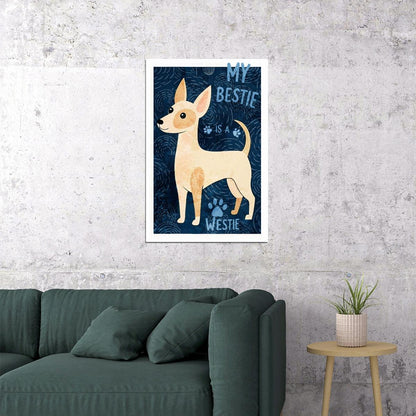 My Bestie is a Westie Dog Poster Wall Art Print Cute Pet Decor with West Highland Terrier Illustration Gift for Dog Lovers