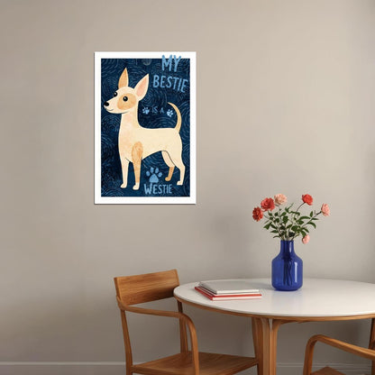 My Bestie is a Westie Dog Poster Wall Art Print Cute Pet Decor with West Highland Terrier Illustration Gift for Dog Lovers