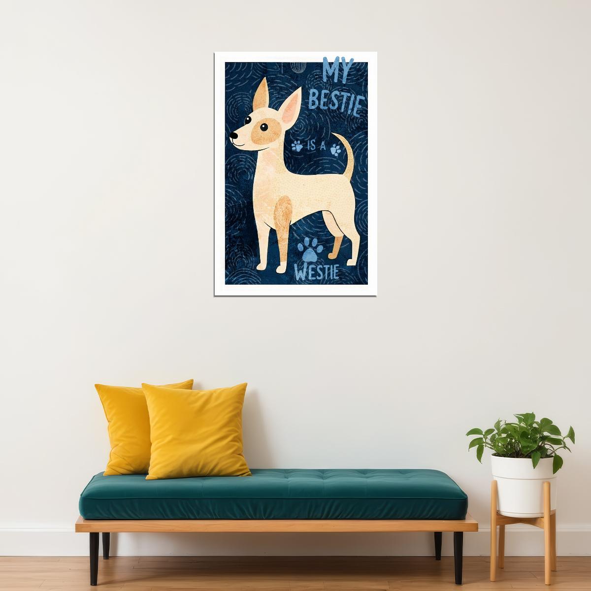 My Bestie is a Westie Dog Poster Wall Art Print Cute Pet Decor with West Highland Terrier Illustration Gift for Dog Lovers