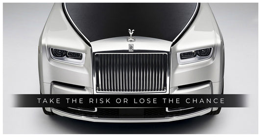 Take The Risk Rolls Royce Car Quote Poster