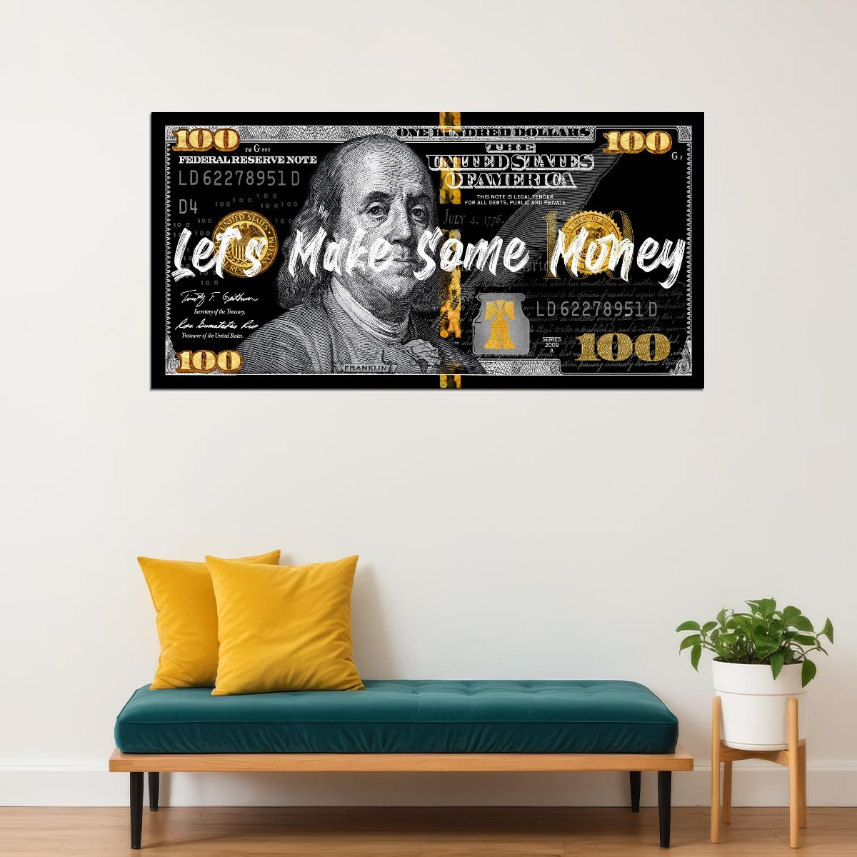 Just One Hundred Bucks Poster Benjamin Franklin Dollar Lets Make Some Money Inspirational Motivational Quote - xonomax
