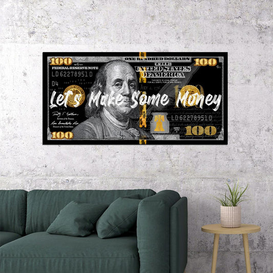 Just One Hundred Bucks Poster Benjamin Franklin Dollar Lets Make Some Money Inspirational Motivational Quote - xonomax