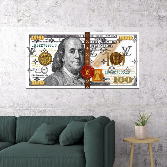 Just One Hundred Bucks Poster Benjamin Franklin LV Louis Vuitton Style Wall Art - xonomax