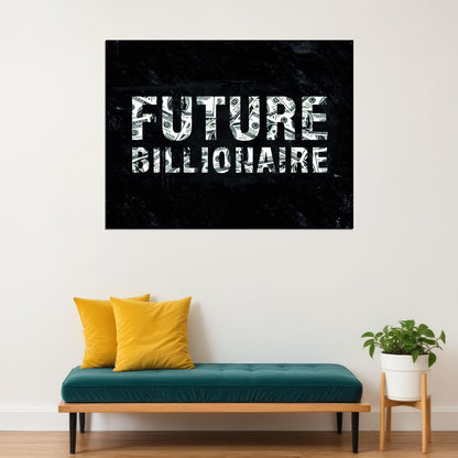 Future Billionaire Pop Art Poster Graffiti Street Art Motivational Wealth Modern Inspirational Print - xonomax