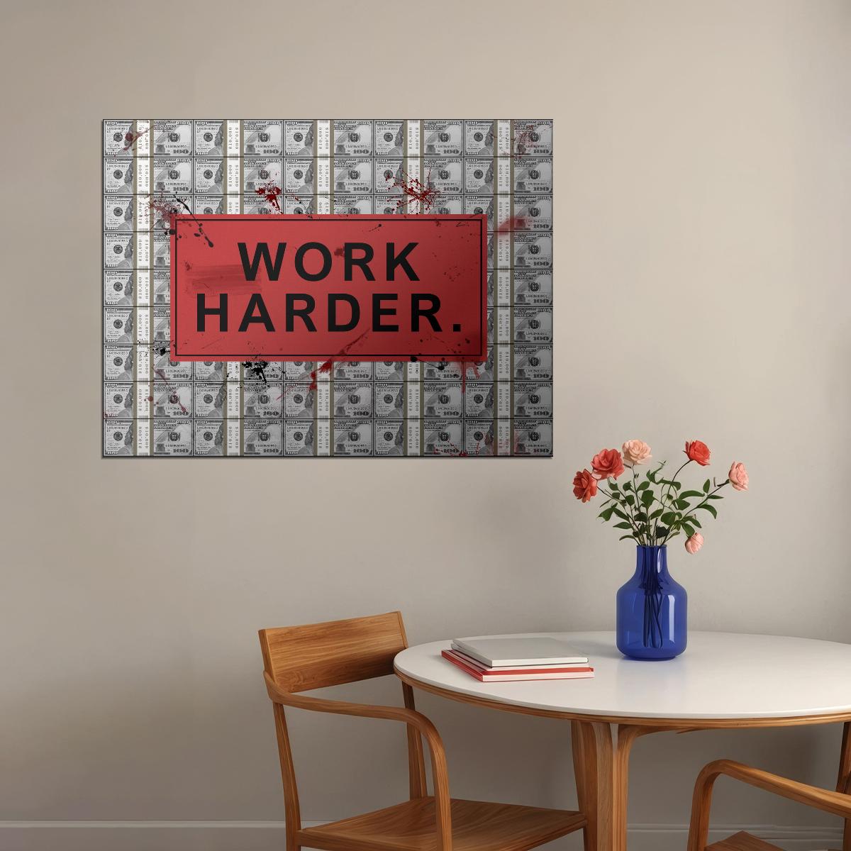 Work Harder Pop Art Poster Graffiti Street Art Dollar Bills Motivational Wealth Modern Print