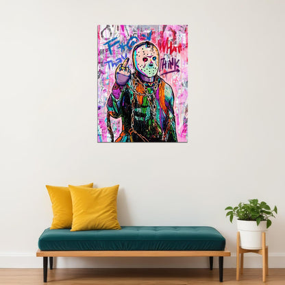 Friday the 13th Jason Screw What They Think Pop Culture Poster Graffiti Street Art Horror Movie Print