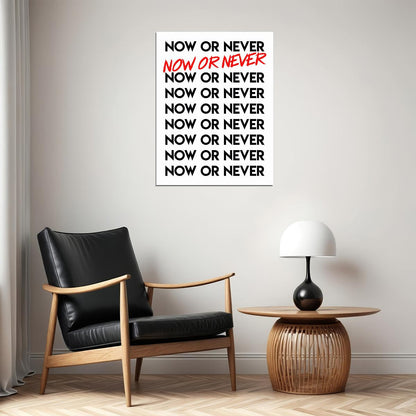 Now or Never Text Art Poster Motivational Wall Decor Featuring Bold Design for Determined and Ambitious Thinkers Office Wall Art Print