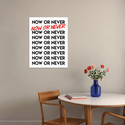 Now or Never Text Art Poster Motivational Wall Decor Featuring Bold Design for Determined and Ambitious Thinkers Office Wall Art Print