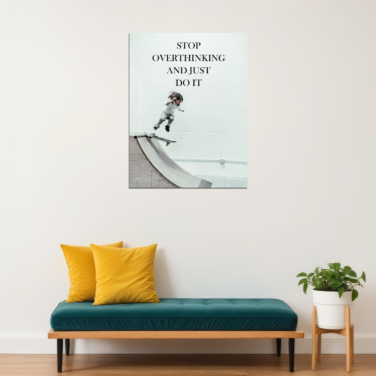 Stop Overthinking and Just Do It Art Poster Inspirational Wall Decor Featuring Motivational Design Perfect for Office Wall Art Print