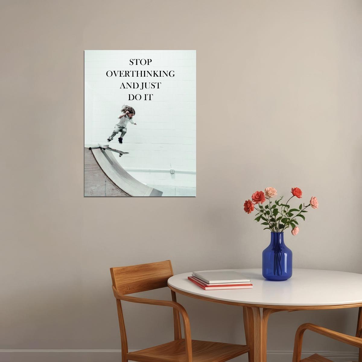 Stop Overthinking and Just Do It Art Poster Inspirational Wall Decor Featuring Motivational Design Perfect for Office Wall Art Print